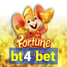 bt4 bet